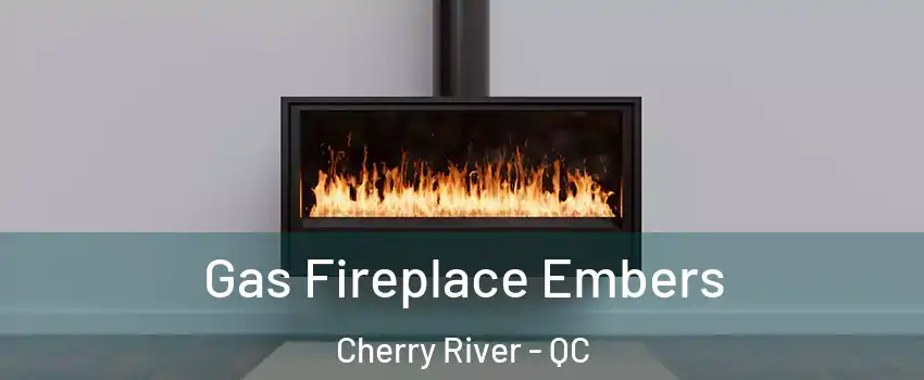  Gas Fireplace Embers Cherry River - QC