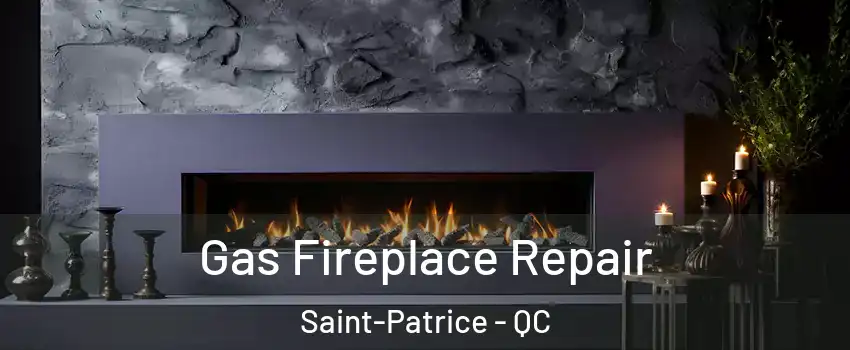  Gas Fireplace Repair Saint-Patrice - QC