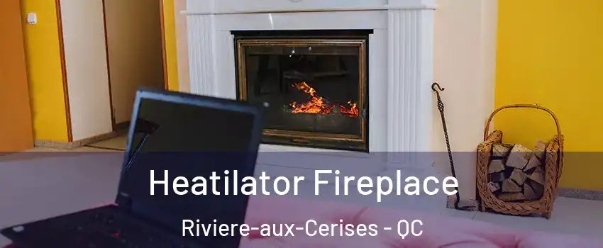  Heatilator Fireplace Riviere-aux-Cerises - QC
