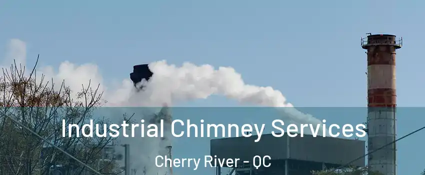  Industrial Chimney Services Cherry River - QC