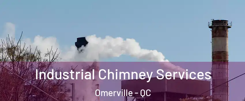  Industrial Chimney Services Omerville - QC