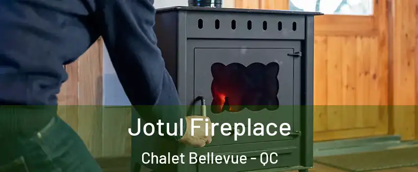  Jotul Fireplace Chalet Bellevue - QC
