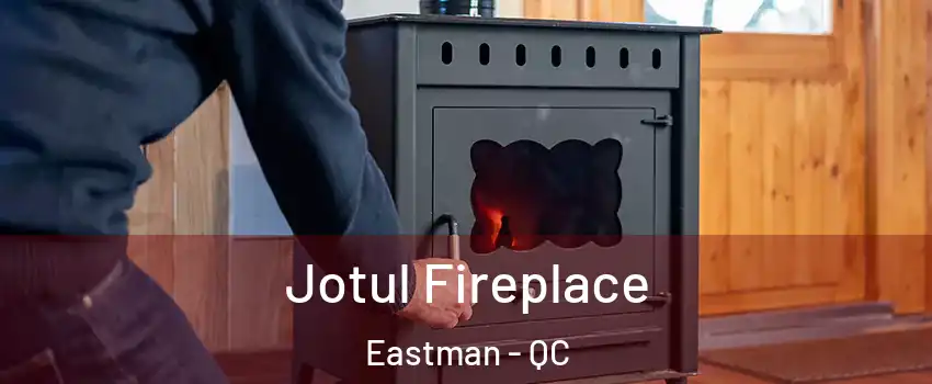  Jotul Fireplace Eastman - QC