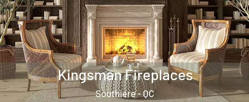  Kingsman Fireplaces Southiere - QC