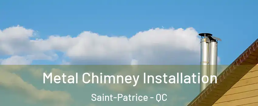  Metal Chimney Installation Saint-Patrice - QC