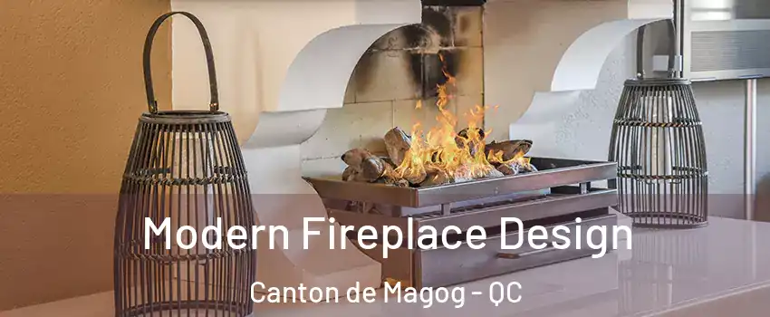  Modern Fireplace Design Canton de Magog - QC