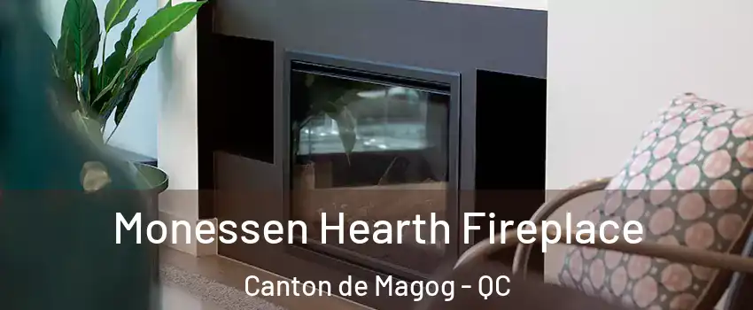 Monessen Hearth Fireplace Canton de Magog - QC