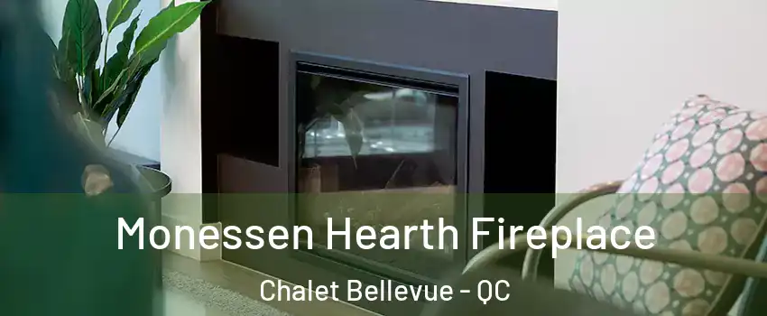 Monessen Hearth Fireplace Chalet Bellevue - QC
