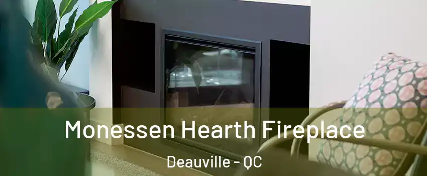  Monessen Hearth Fireplace Deauville - QC