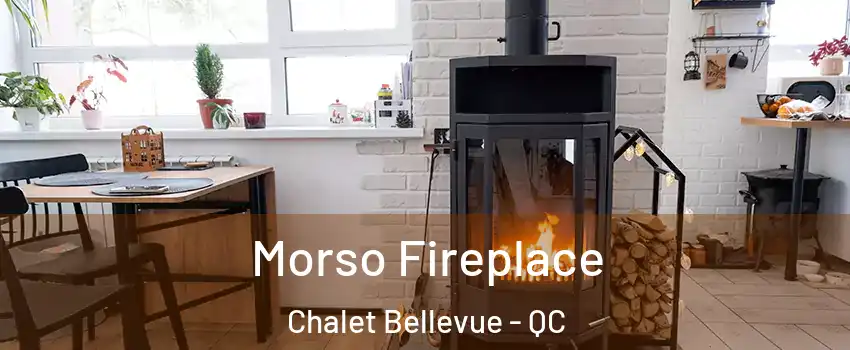  Morso Fireplace Chalet Bellevue - QC