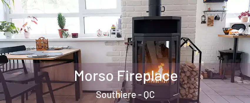  Morso Fireplace Southiere - QC