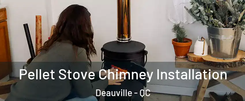  Pellet Stove Chimney Installation Deauville - QC