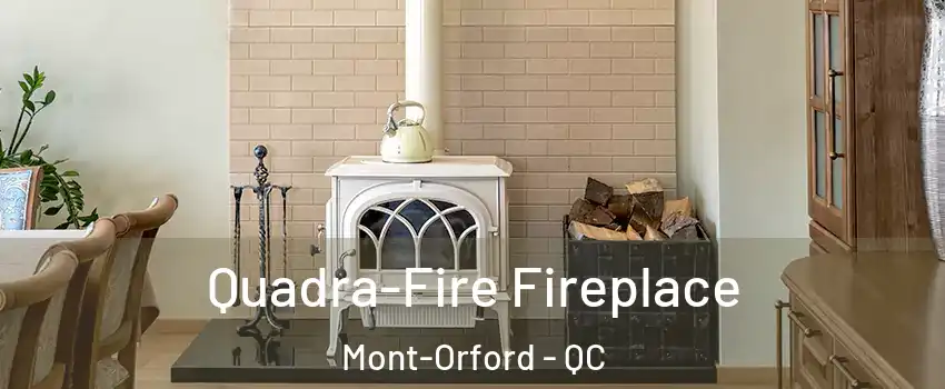  Quadra-Fire Fireplace Mont-Orford - QC