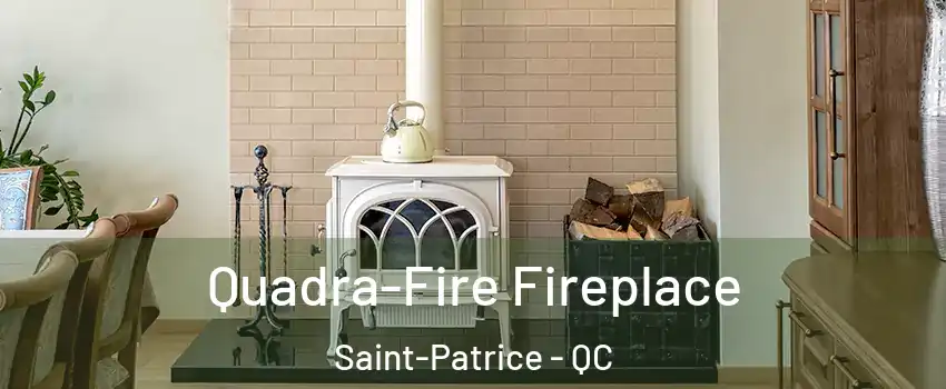  Quadra-Fire Fireplace Saint-Patrice - QC