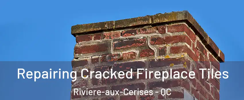  Repairing Cracked Fireplace Tiles Riviere-aux-Cerises - QC