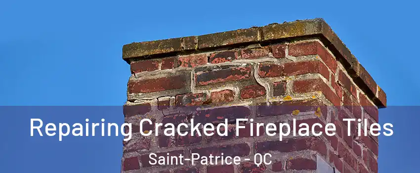 Repairing Cracked Fireplace Tiles Saint-Patrice - QC