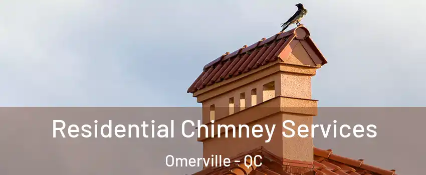  Residential Chimney Services Omerville - QC