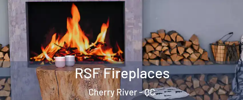  RSF Fireplaces Cherry River - QC
