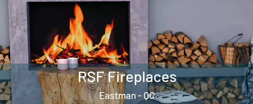  RSF Fireplaces Eastman - QC