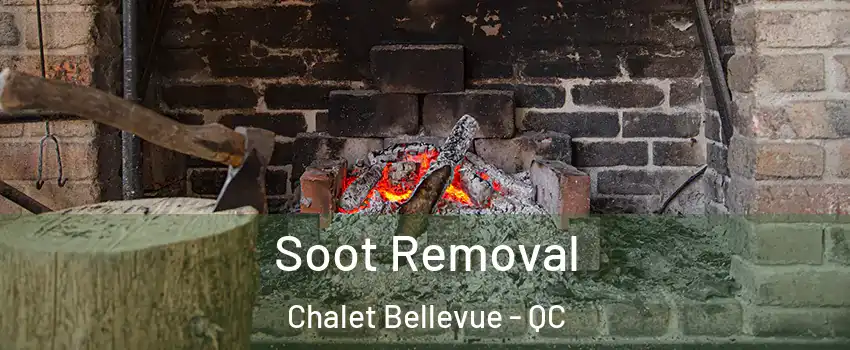  Soot Removal Chalet Bellevue - QC