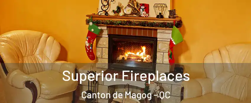  Superior Fireplaces Canton de Magog - QC