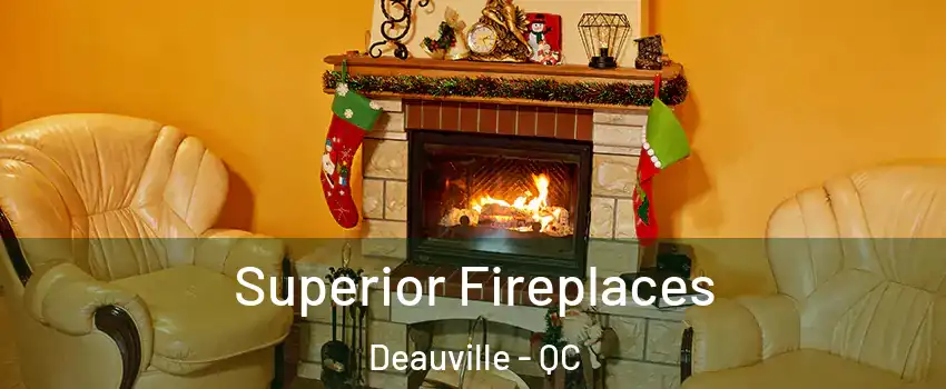  Superior Fireplaces Deauville - QC