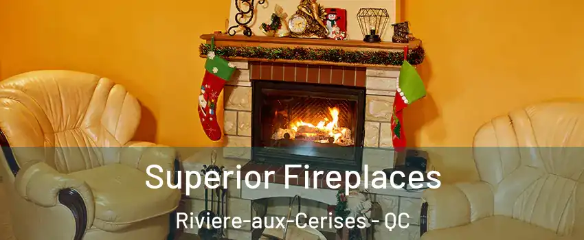  Superior Fireplaces Riviere-aux-Cerises - QC