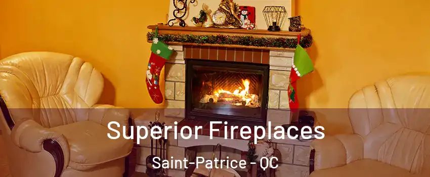  Superior Fireplaces Saint-Patrice - QC