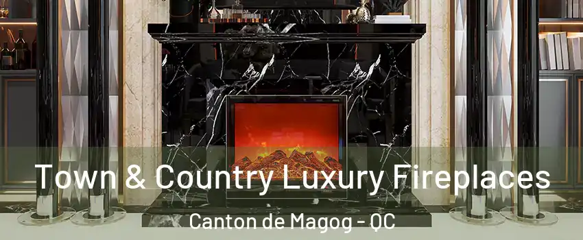  Town & Country Luxury Fireplaces Canton de Magog - QC