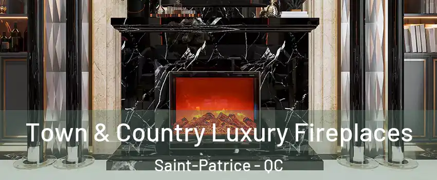  Town & Country Luxury Fireplaces Saint-Patrice - QC