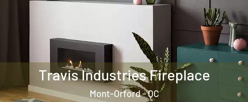  Travis Industries Fireplace Mont-Orford - QC