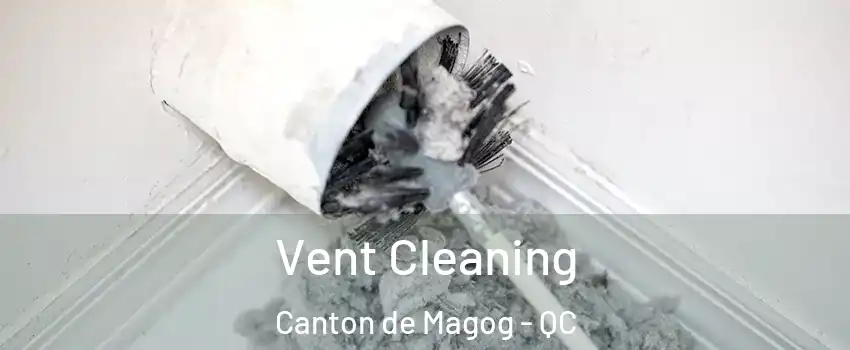  Vent Cleaning Canton de Magog - QC