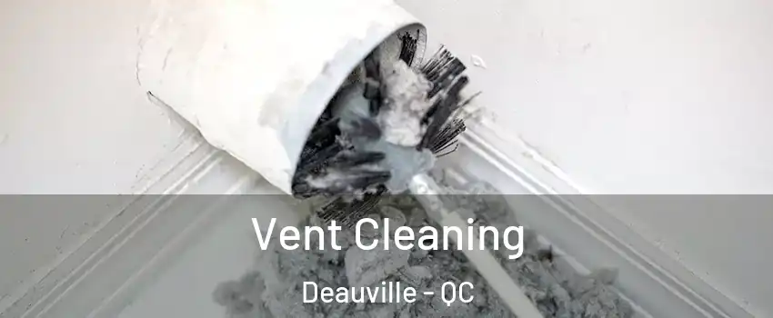  Vent Cleaning Deauville - QC