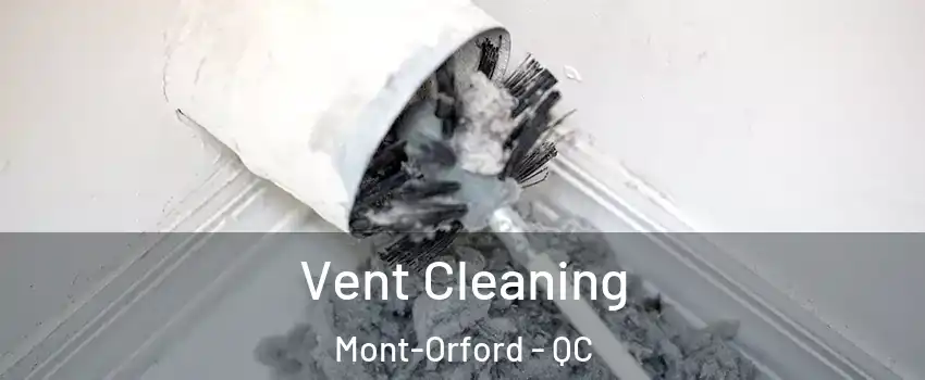  Vent Cleaning Mont-Orford - QC