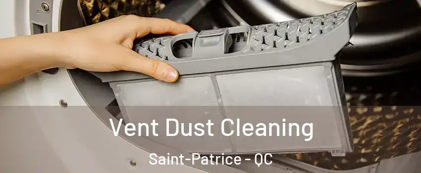  Vent Dust Cleaning Saint-Patrice - QC