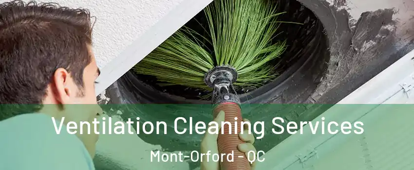  Ventilation Cleaning Services Mont-Orford - QC