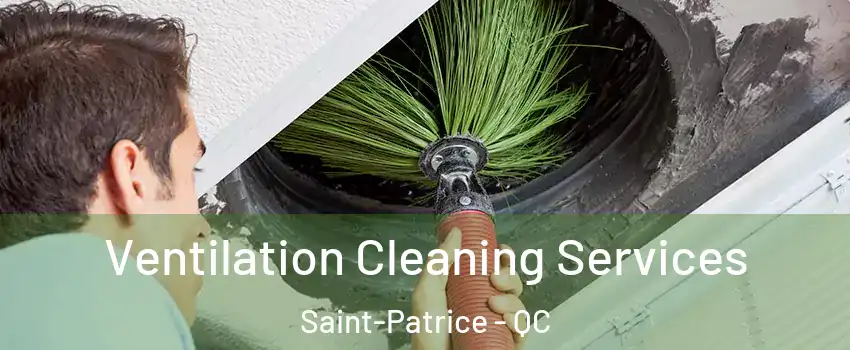  Ventilation Cleaning Services Saint-Patrice - QC