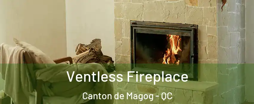  Ventless Fireplace Canton de Magog - QC