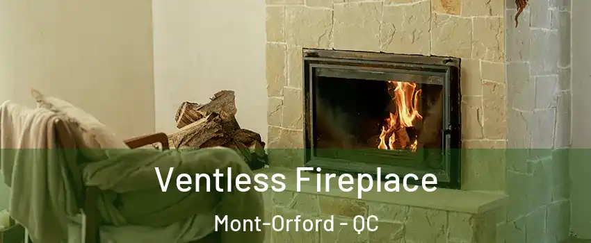  Ventless Fireplace Mont-Orford - QC