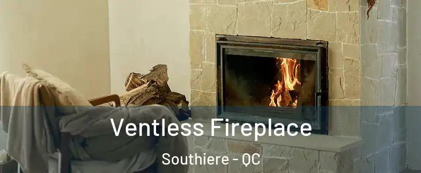  Ventless Fireplace Southiere - QC