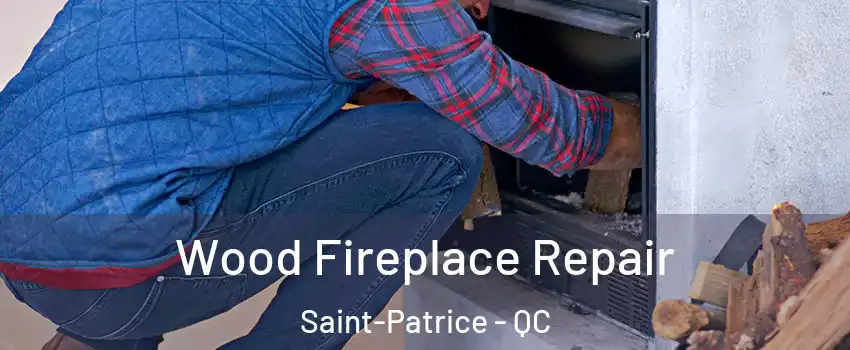  Wood Fireplace Repair Saint-Patrice - QC