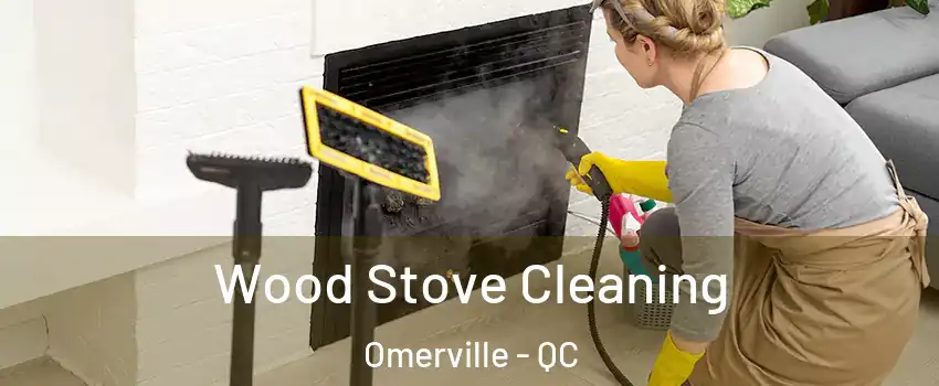  Wood Stove Cleaning Omerville - QC