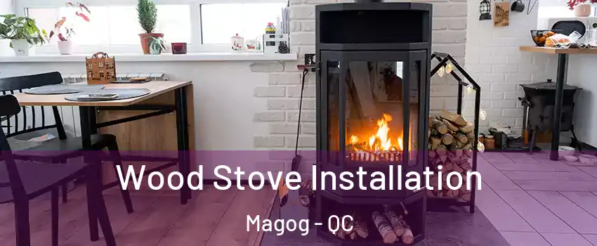  Wood Stove Installation Magog - QC