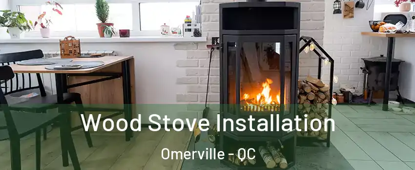  Wood Stove Installation Omerville - QC